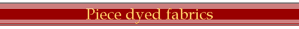 Piece dyed fabrics